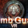 Games like Tomb Guard VR