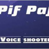 Games like Voice Shooter "Pif Paf"