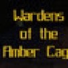 Games like Wardens of the Amber Cage
