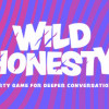 Games like Wild Honesty: A party game for deeper conversations