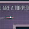 Games like You are a torpedo AI